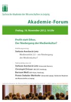 Akademie-Forum Profit statt Ethos. Der Niedergang der Medienkultur? – Freitag, 16.11.2012