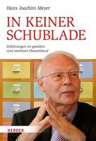  Hans Joachim Meyer, "In keiner Schublade. Erfahrungen im geteilten und vereinten Deutschland", Freiburg im Breisgau 2015.