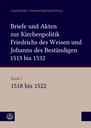 Band 2 im Editionsprojekt zur Kirchenpolitik Friedrichs des Weisen und Johanns des Beständigen erschienen