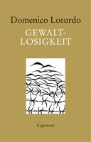 Domenico Losurdo: Gewaltlosigkeit. Eine Gegengeschichte. Aus dem Italienischen von Erdmute Brielmayer. Hamburg 2015