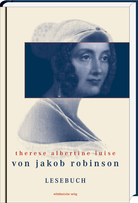 Therese Albertine Luise von Jakob Robinson- Link zu http://www.mitteldeutscherverlag.de/