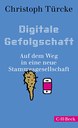 Leipzig liest: Christoph Türcke "Digitale Gefolgschaft" Leipzig liest: Christoph Türcke "Digitale Gefolgschaft"
