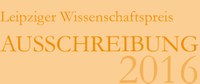Leipziger Wissenschaftspreis für 2016 ausgeschrieben