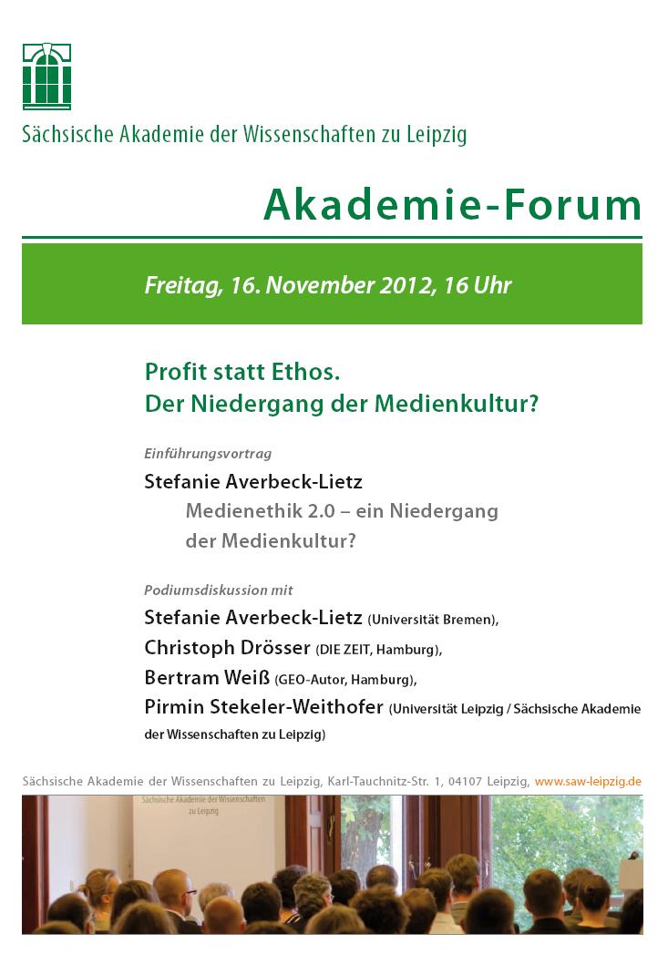 Akademie-Forum Profit statt Ethos. Der Niedergang der Medienkultur? – Freitag, 16.11.2012