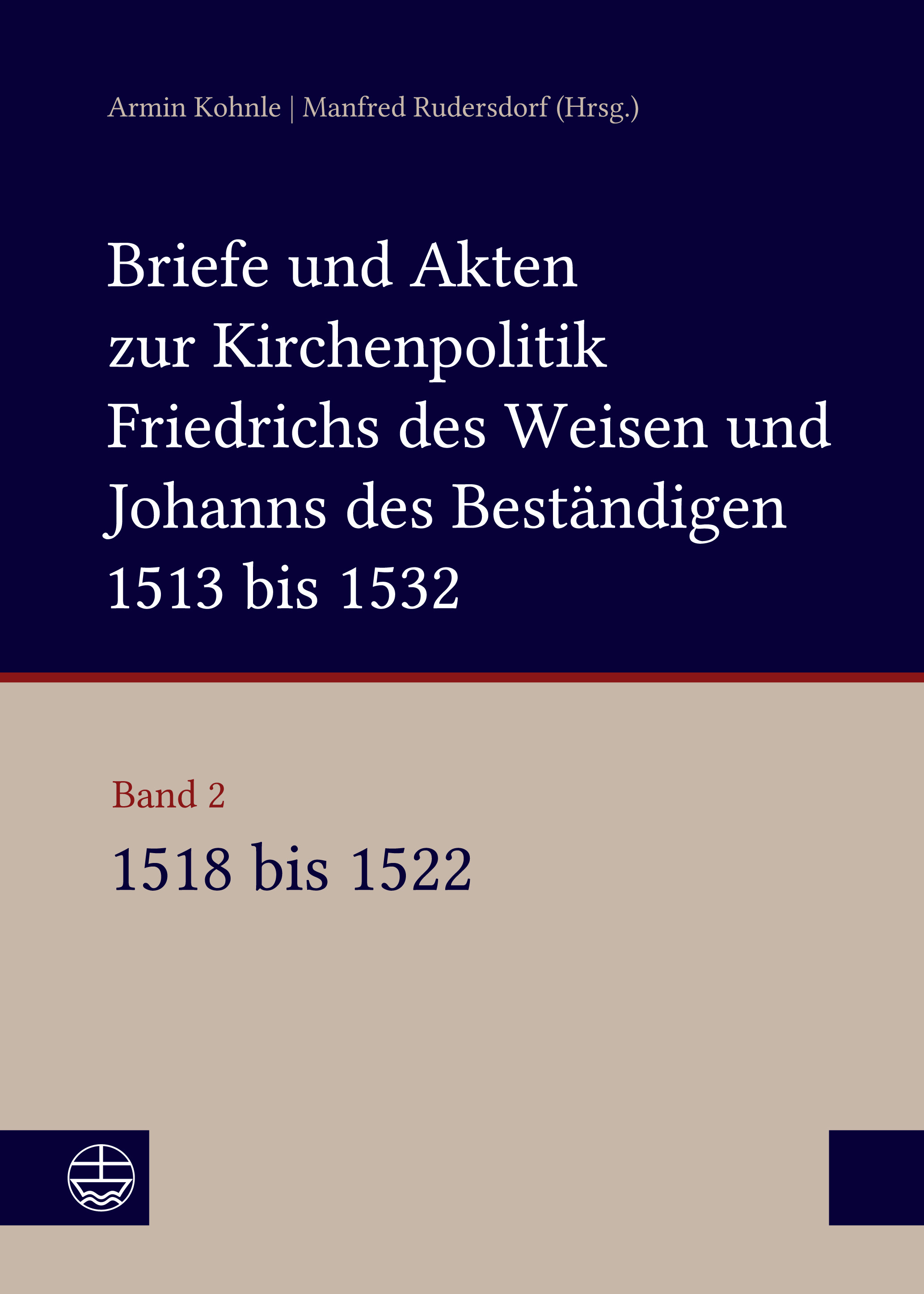 Band 2 im Editionsprojekt zur Kirchenpolitik Friedrichs des Weisen und Johanns des Beständigen erschienen