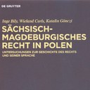Sächsisch-magdeburgisches Recht in Polen – Rückblick auf die Buchpräsentation am 29. Mai 2012 in Magdeburg