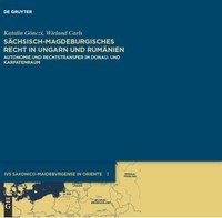 Projektpublikation - Sächsisch-magdeburgisches Recht in Ungarn und Rumänien