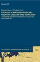 IVS SAXONICO-MAIDEBVRGENSE IN ORIENTE. Das sächsisch-magdeburgische Recht als kulturelles Bindeglied zwischen den Rechtsordnungen Ost- und Mitteleuropas